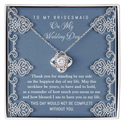 Bridesmaid Gift - Thank You for Standing By My Side Love Knot Pendant Necklace