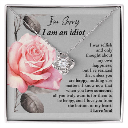 Apology Gift for Her - I'm Sorry I am an Idiot - Love Knot Pendant Necklace