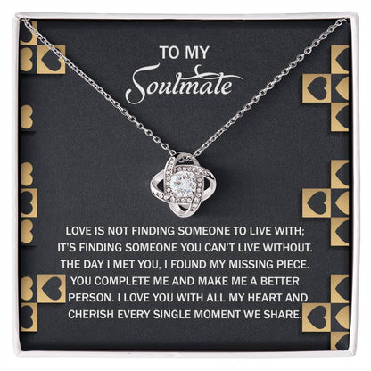 To My Soulmate - Love Knot Necklace – A Romantic Gift Celebrating Your Missing Piece