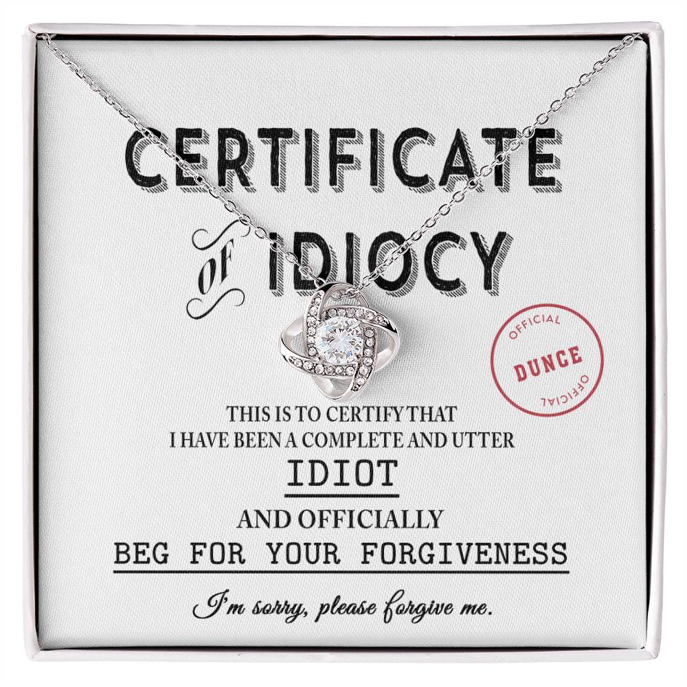 Apology Gift for Girlfriend, Wife, Soulmate - Sorry, Certificate Of Idiocy - Love Knot Pendant Necklace