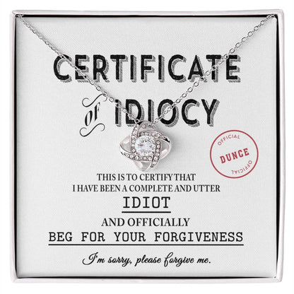 Apology Gift for Girlfriend, Wife, Soulmate - Sorry, Certificate Of Idiocy - Love Knot Pendant Necklace