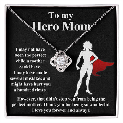 To My Hero Mom I May Not Have Been the Perfect Child. But You are the Perfect Mom Pendant Necklace