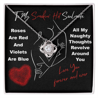 To My Smokin' Hot Soulmate - Love Knot Necklace – A Bold and Passionate Valentine’s Day Gift for Your Forever Love