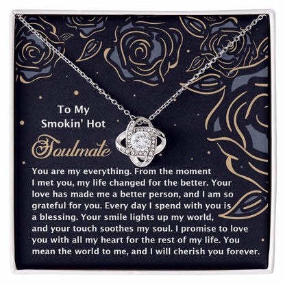 To My Smokin' Hot Soulmate - Love Knot Necklace – A Romantic Gift for the One Who Lights Up Your World