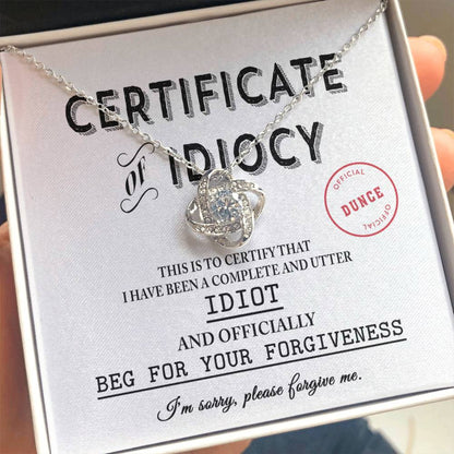 Apology Gift for Girlfriend, Wife, Soulmate - Sorry, Certificate Of Idiocy - Love Knot Pendant Necklace