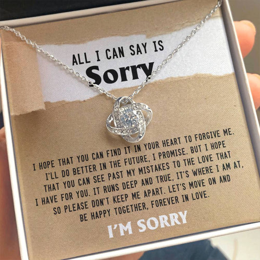 Apology Gift for Girlfriend, Wife, Soulmate - Sorry, Don't Keep Me Apart - Love Knot Pendant Necklace