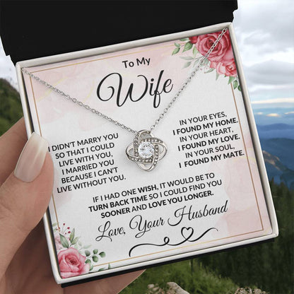 To My Wife - I Can't Live Without You - Love Knot Necklace Anniversary Valentine Gift