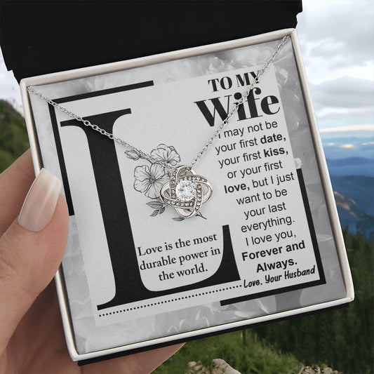 To My Wife Your Last Everything Knot Pendant Necklace