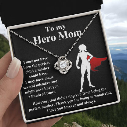 To My Hero Mom I May Not Have Been the Perfect Child. But You are the Perfect Mom Pendant Necklace