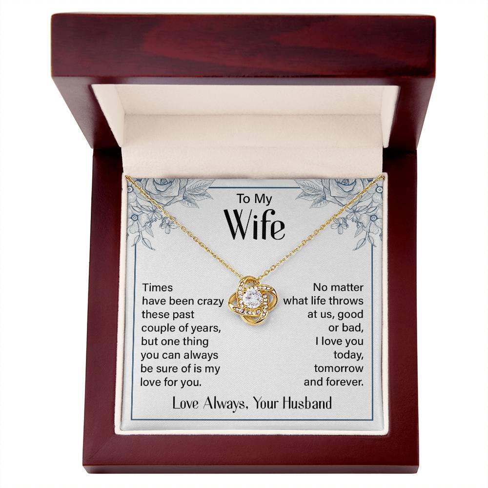 To My Wife - I Love You Today, Tomorrow and Forever - Love Knot Necklace