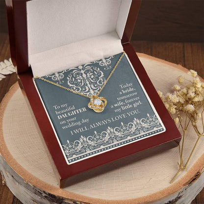 Daughter Wedding Day Gift Today a Bride Always my Little Girl-Love Knot Pendant Necklace