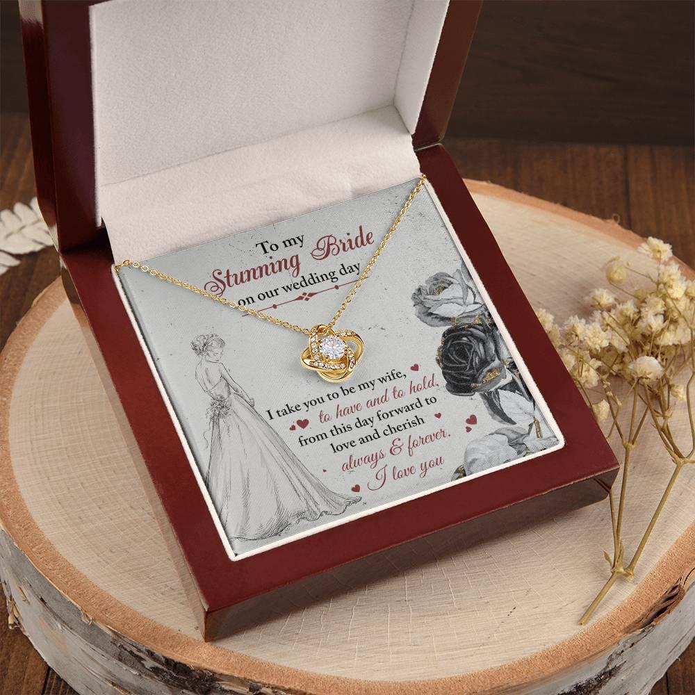 To My Stunning Bride on Our Wedding Day, I Take You to be My Wife Love Knot Pendant Necklace