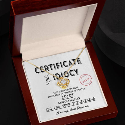 Apology Gift for Girlfriend, Wife, Soulmate - Sorry, Certificate Of Idiocy - Love Knot Pendant Necklace