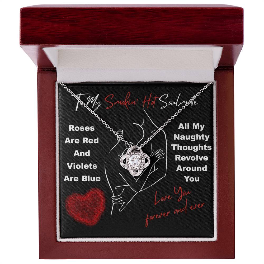 To My Smokin' Hot Soulmate - Love Knot Necklace – A Bold and Passionate Valentine’s Day Gift for Your Forever Love