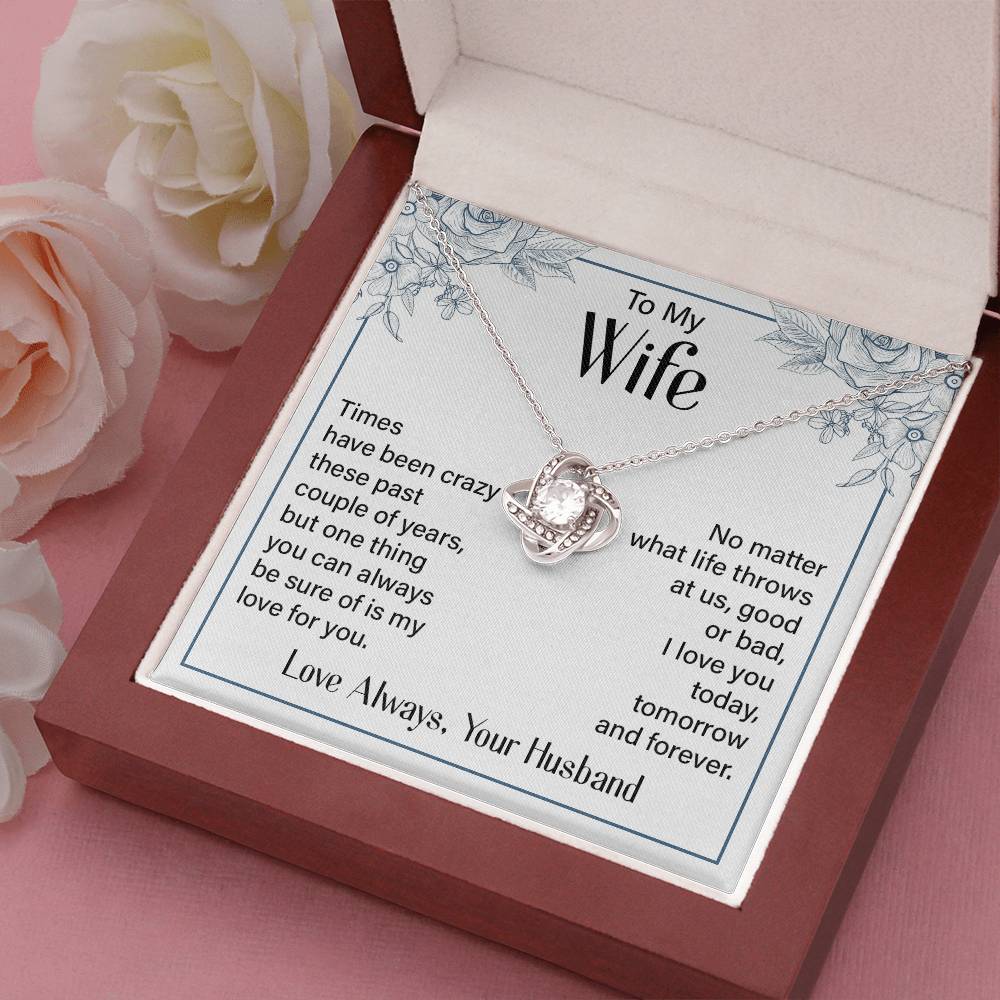 To My Wife - I Love You Today, Tomorrow and Forever - Love Knot Necklace