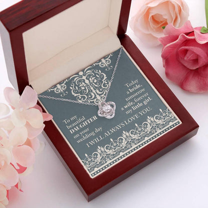 Daughter Wedding Day Gift Today a Bride Always my Little Girl-Love Knot Pendant Necklace