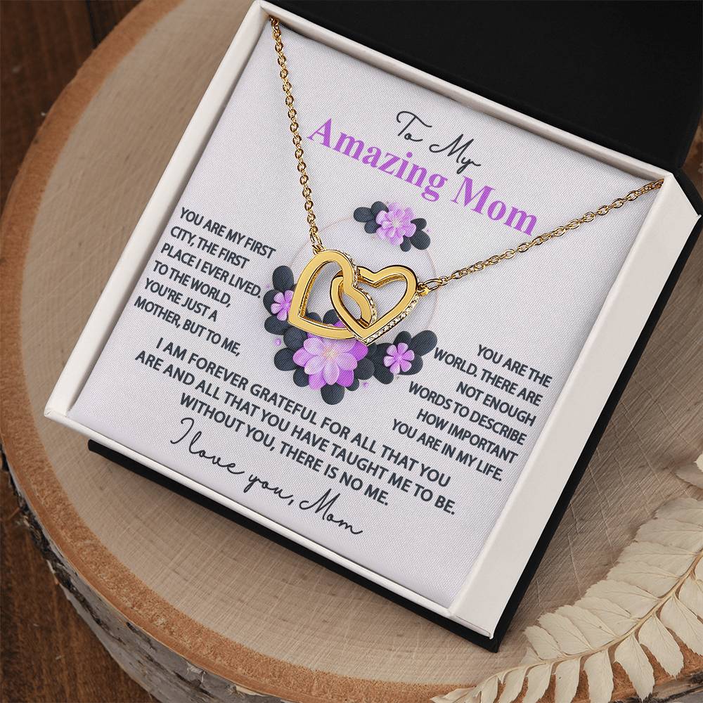 Mom, I am Forever Grateful, Without You, There is No Me - Interlocking Hearts Pendant Necklace Mother's Day, Birthday Gift