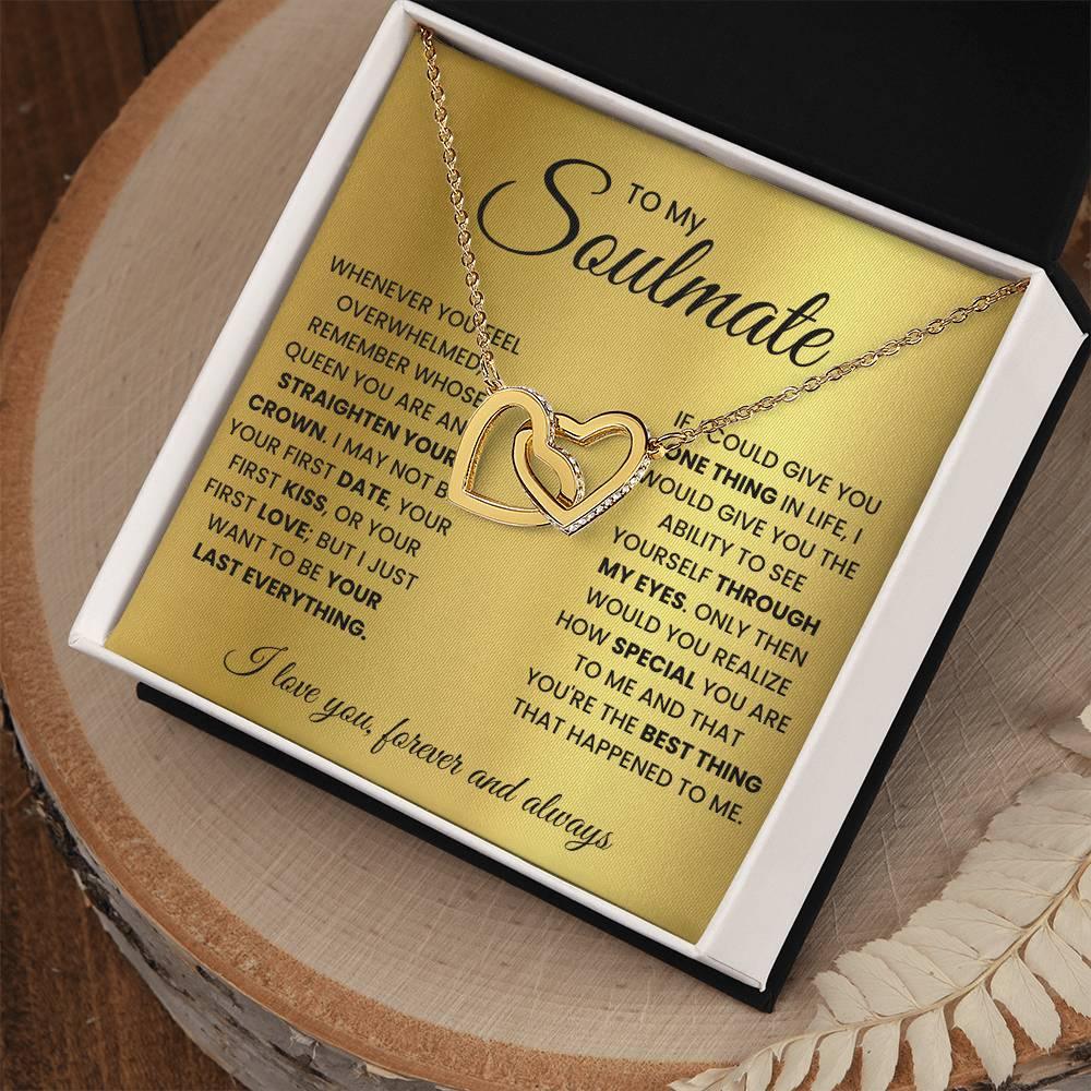 To my soulmate, remember whose queen you are and straighten your crown