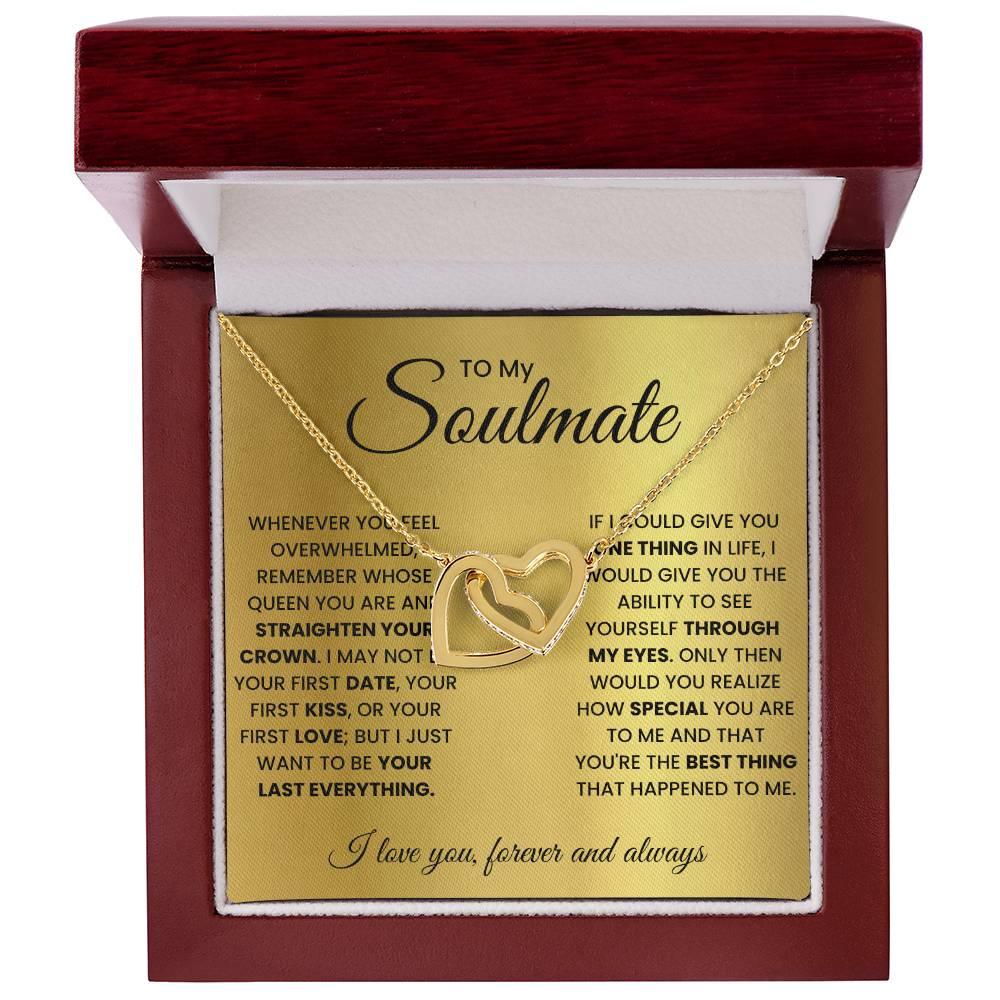 To my soulmate, remember whose queen you are and straighten your crown