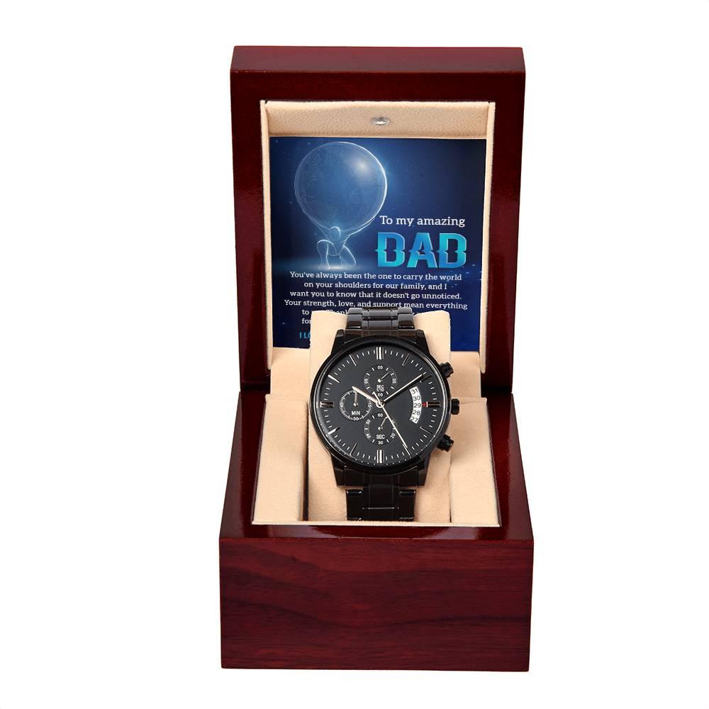 To My Amazing Dad You Carry The World Black Chronograph Watch