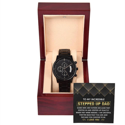 To My Incredible Stepped Up Dad The Dad You Chose To  Be Black Chronograph Watch