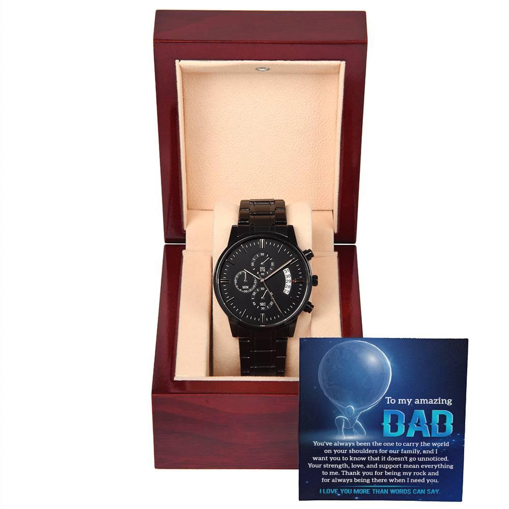 To My Amazing Dad You Carry The World Black Chronograph Watch