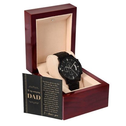 Dad Gift  You Have Given Me Your Love, Your Time Black Chronograph Watch