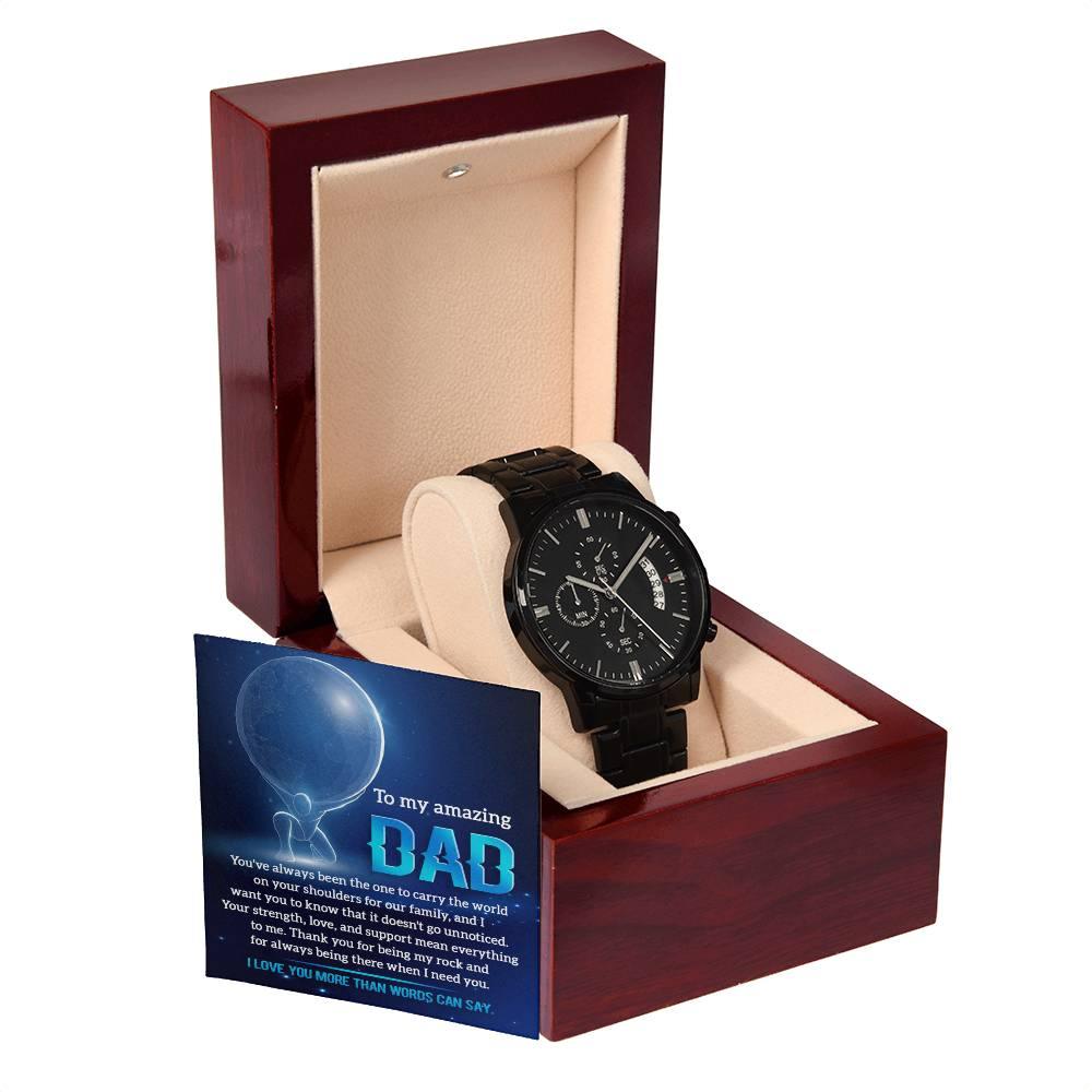 To My Amazing Dad You Carry The World Black Chronograph Watch