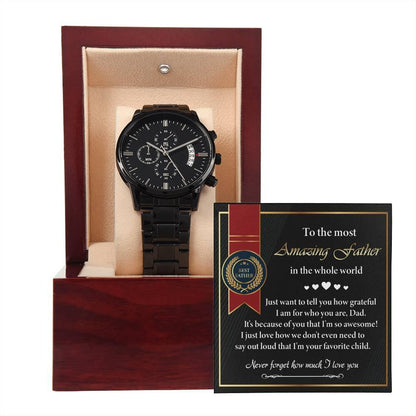 Dad Gift - We Don't Need To Say Out Loud I am You Favorite Child Black Chronograph Watch