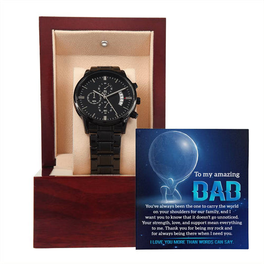 To My Amazing Dad You Carry The World Black Chronograph Watch