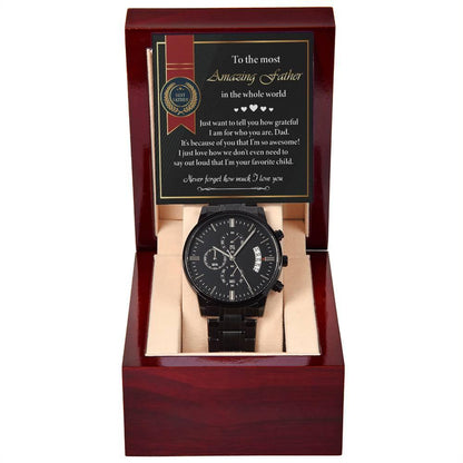 Dad Gift - We Don't Need To Say Out Loud I am You Favorite Child Black Chronograph Watch