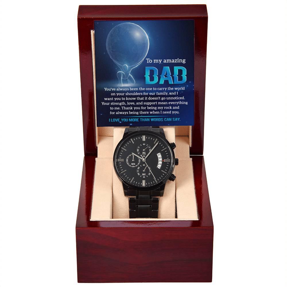 To My Amazing Dad You Carry The World Black Chronograph Watch