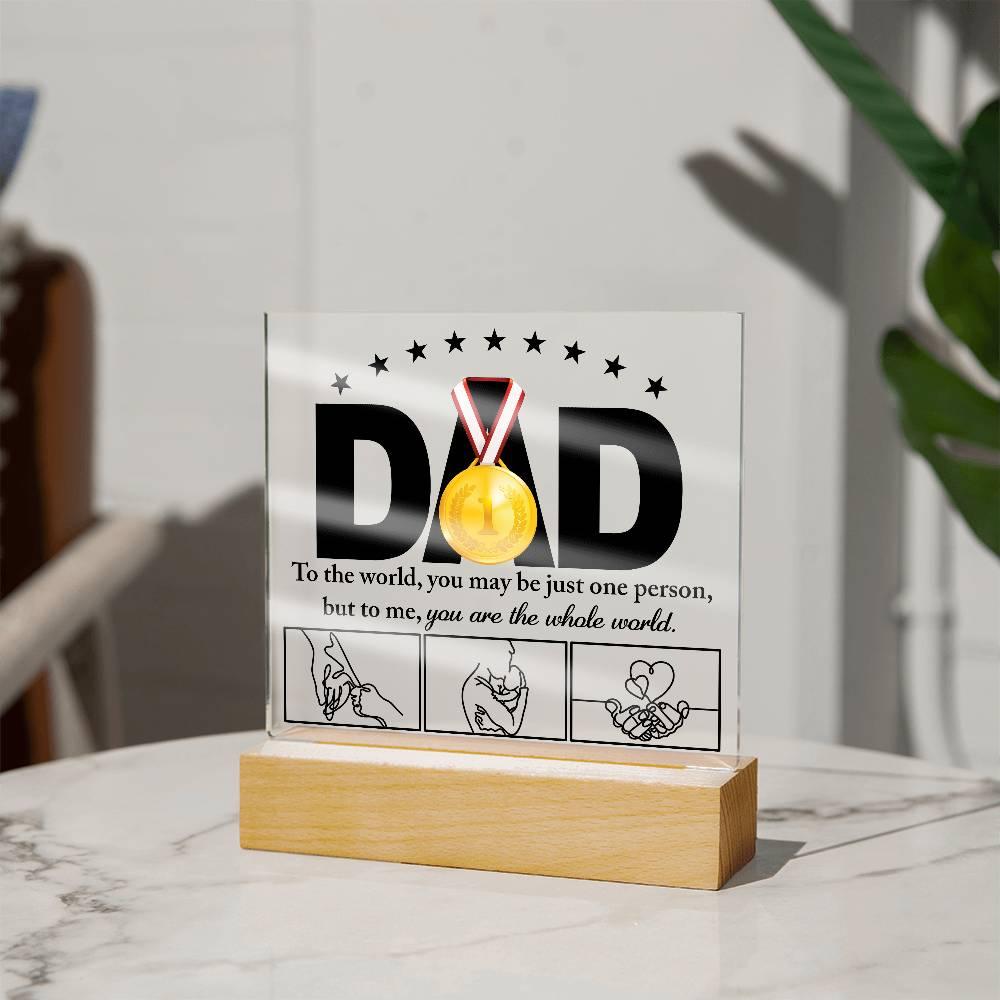 Dad - You Are the World Acrylic Plaque