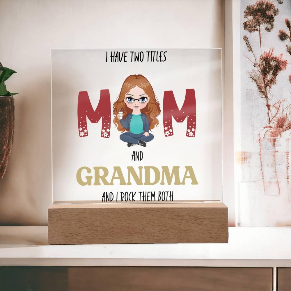 Personalized Gift for Grandmother - I Have Two Titles Acrylic Plaque