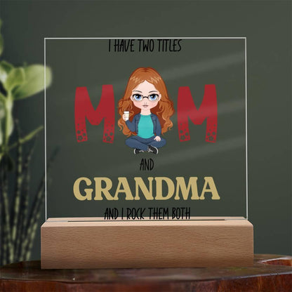 Personalized Gift for Grandmother - I Have Two Titles Acrylic Plaque