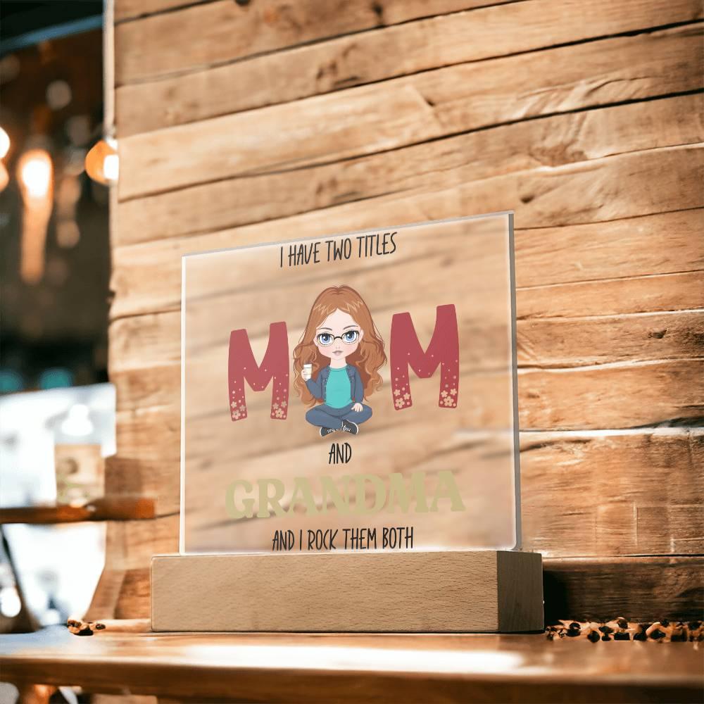 Personalized Gift for Grandmother - I Have Two Titles Acrylic Plaque