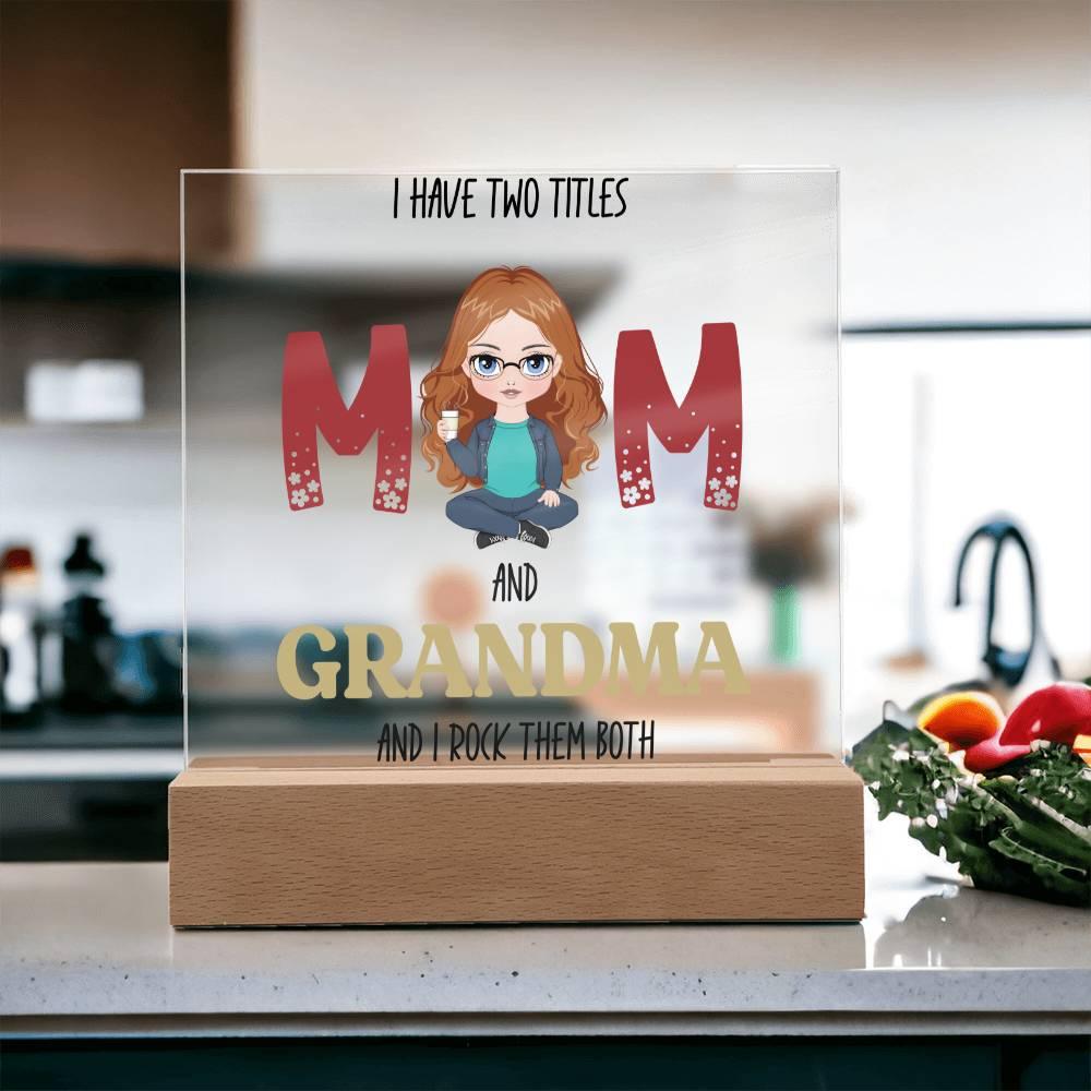 Personalized Gift for Grandmother - I Have Two Titles Acrylic Plaque