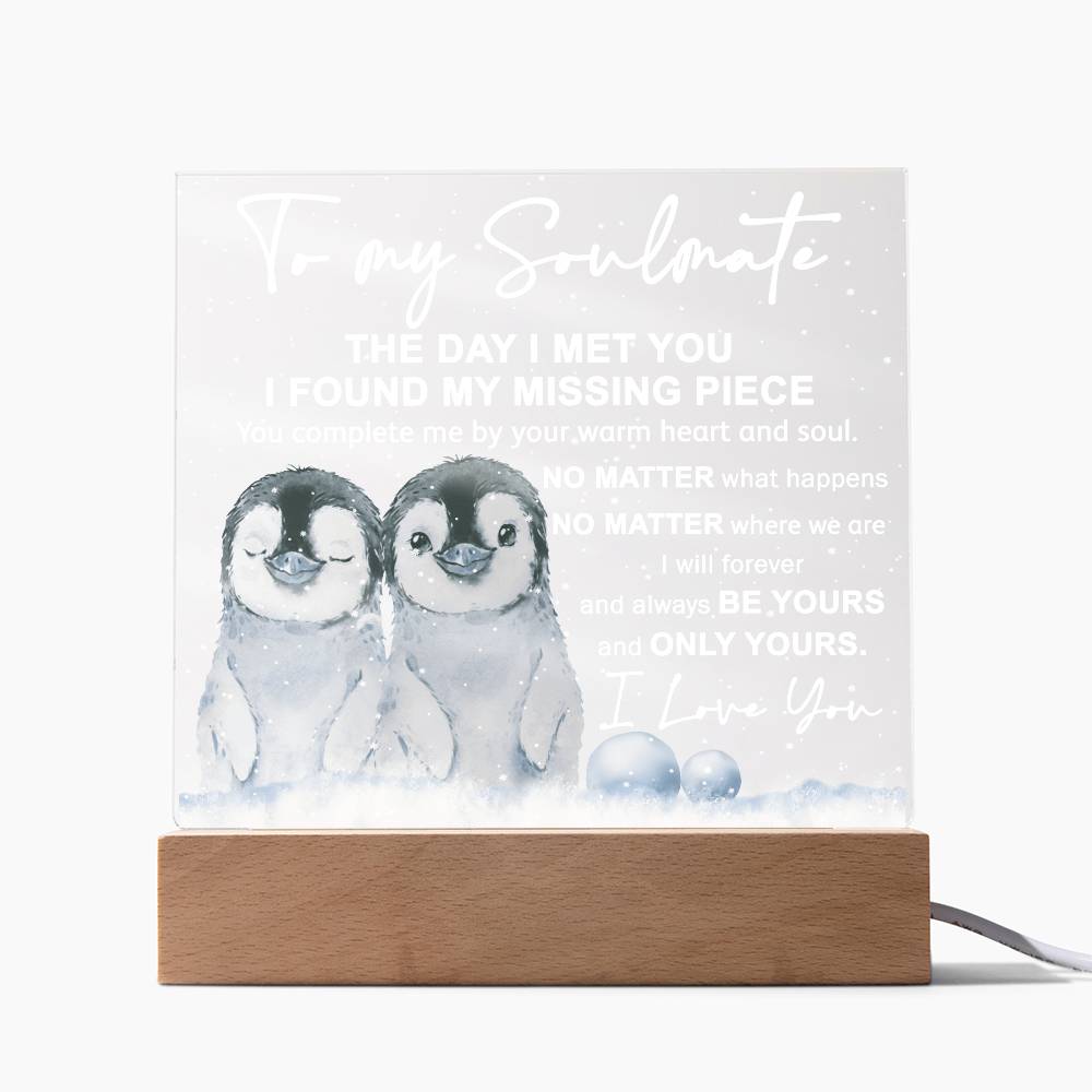 Soulmate- I Found My Missing Piece - Warm My Heart And Soul Acrylic Plaque with Lighted LED Wooden Base