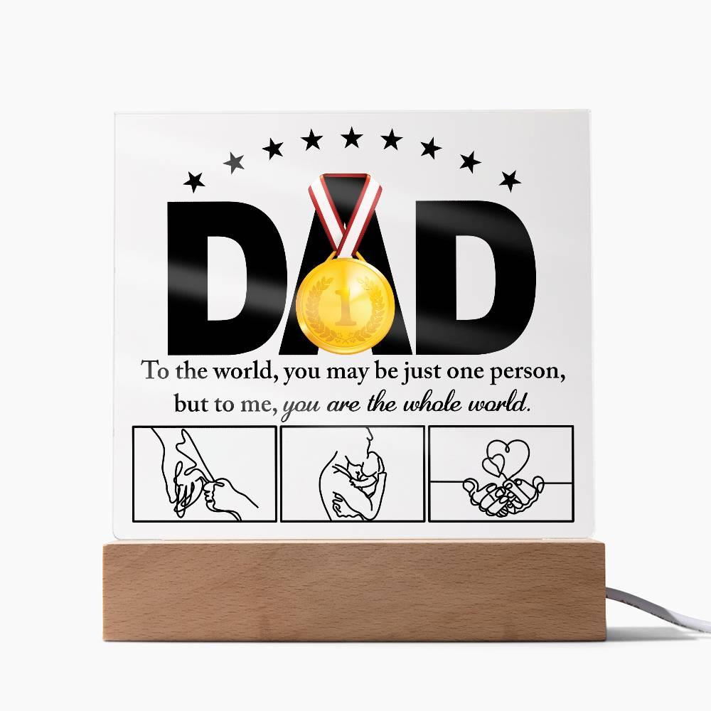 Dad - You Are the World Acrylic Plaque