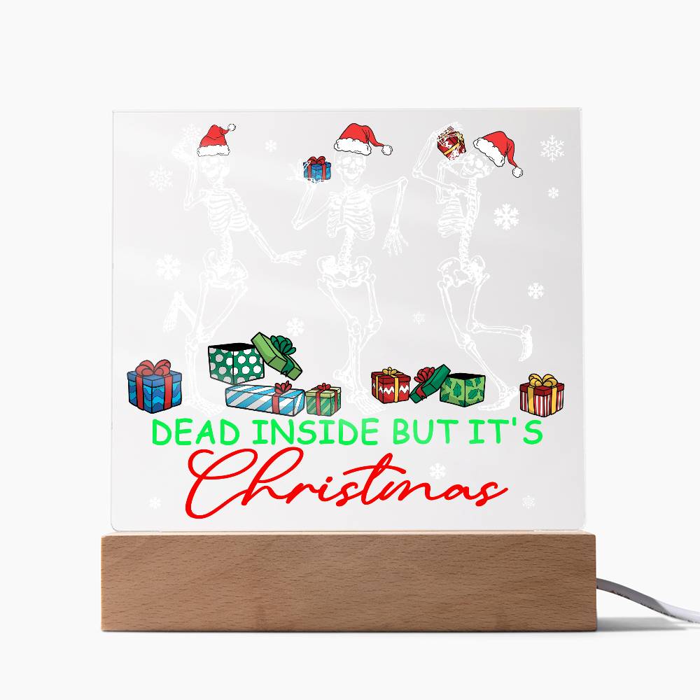 Dead Inside but it's Christmas Acrylic Square Plaque with LED Wooden Base