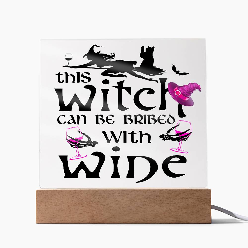 This Witch Can Be Bribed With Wine Halloween Acrylic Square Plaque with LED Wooden Base