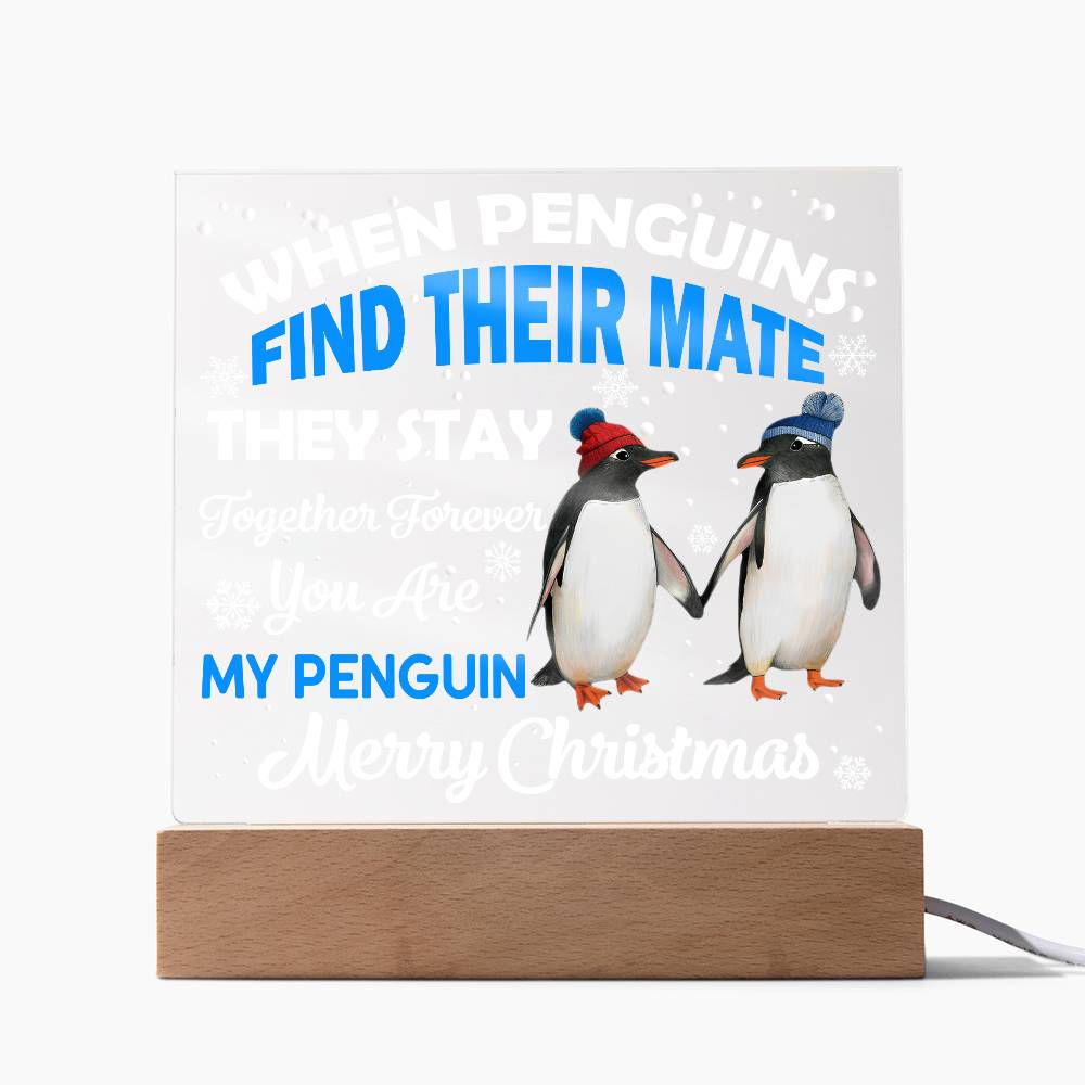 When Penguins Find their Mate They Stay Together Forever Acrylic Plaque with Lighted LED Wooden Base