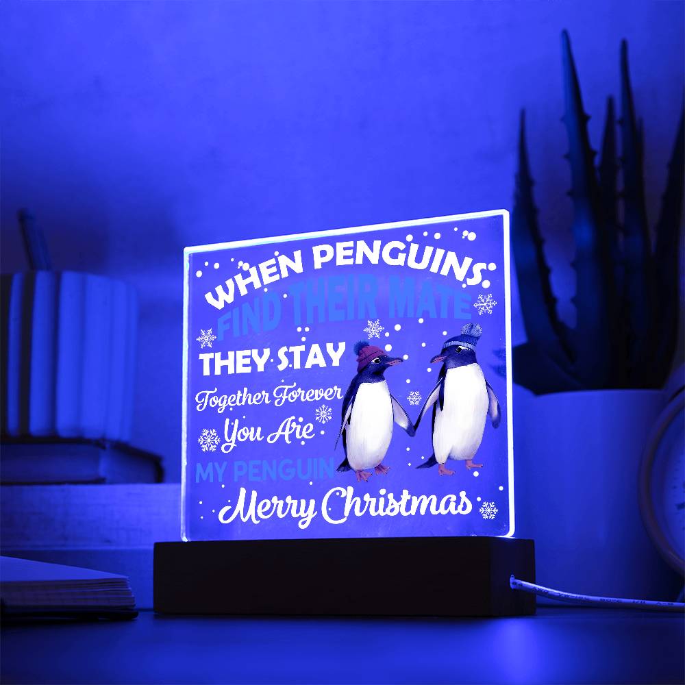 When Penguins Find their Mate They Stay Together Forever Acrylic Plaque with Lighted LED Wooden Base