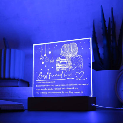 Best Friend - Irreplaceable Person -  Acrylic Square Plaque with LED Wood Base