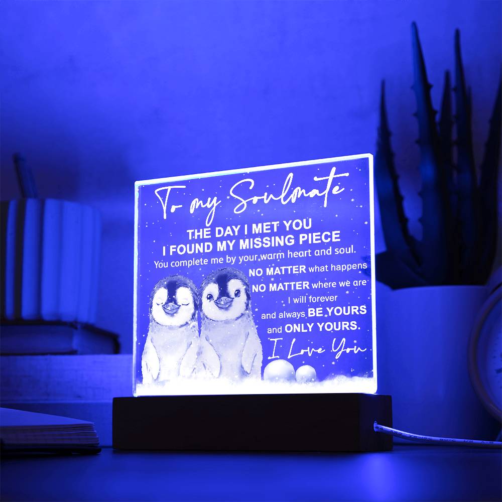 Soulmate- I Found My Missing Piece - Warm My Heart And Soul Acrylic Plaque with Lighted LED Wooden Base