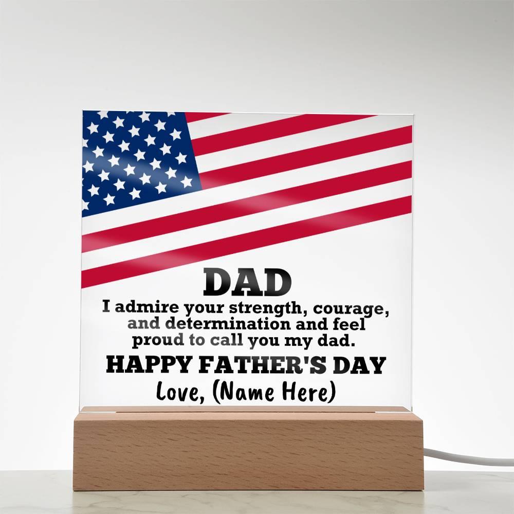 Dad, I Admire Your Strength Patriotic Personalized Acrylic Plaque with LED Wooden Base