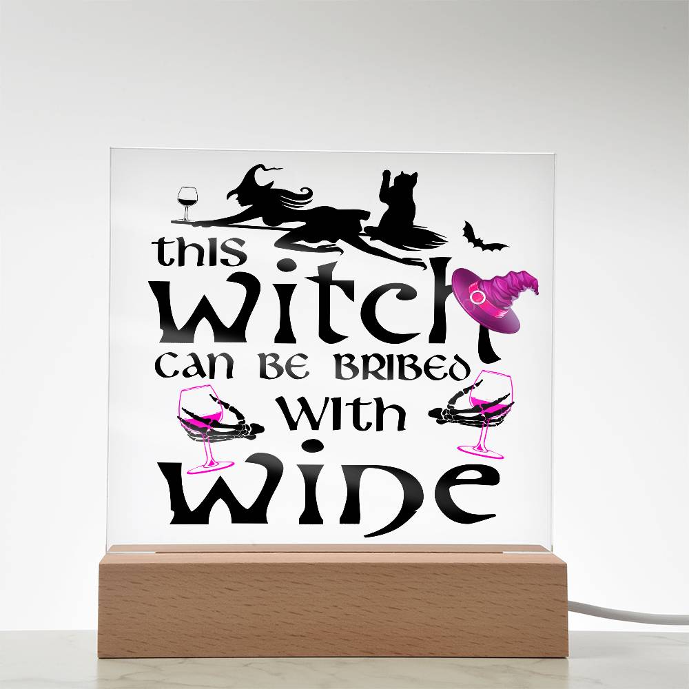 This Witch Can Be Bribed With Wine Halloween Acrylic Square Plaque with LED Wooden Base