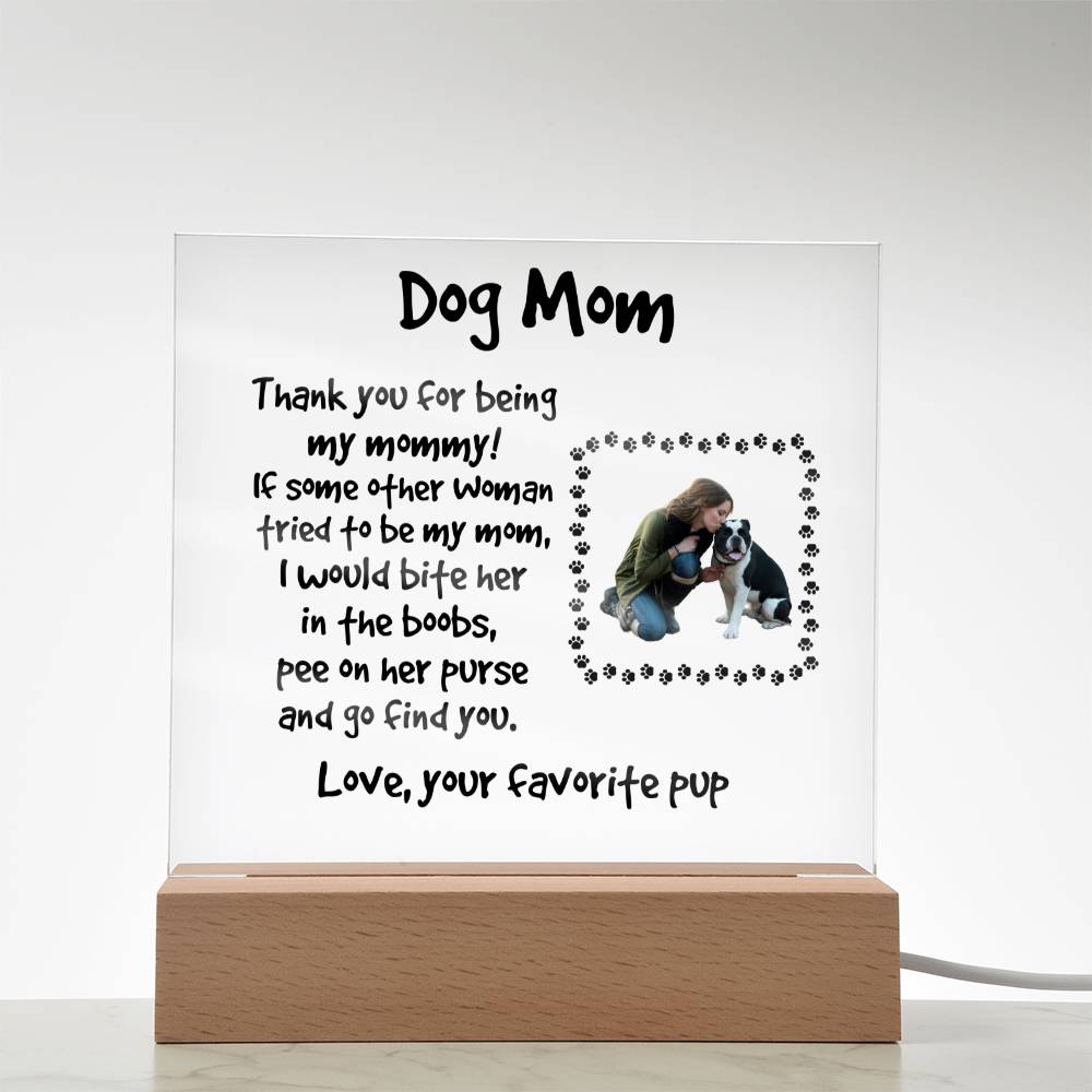 Funny Dog Mom Custom Photo Upload Acrylic Plaque