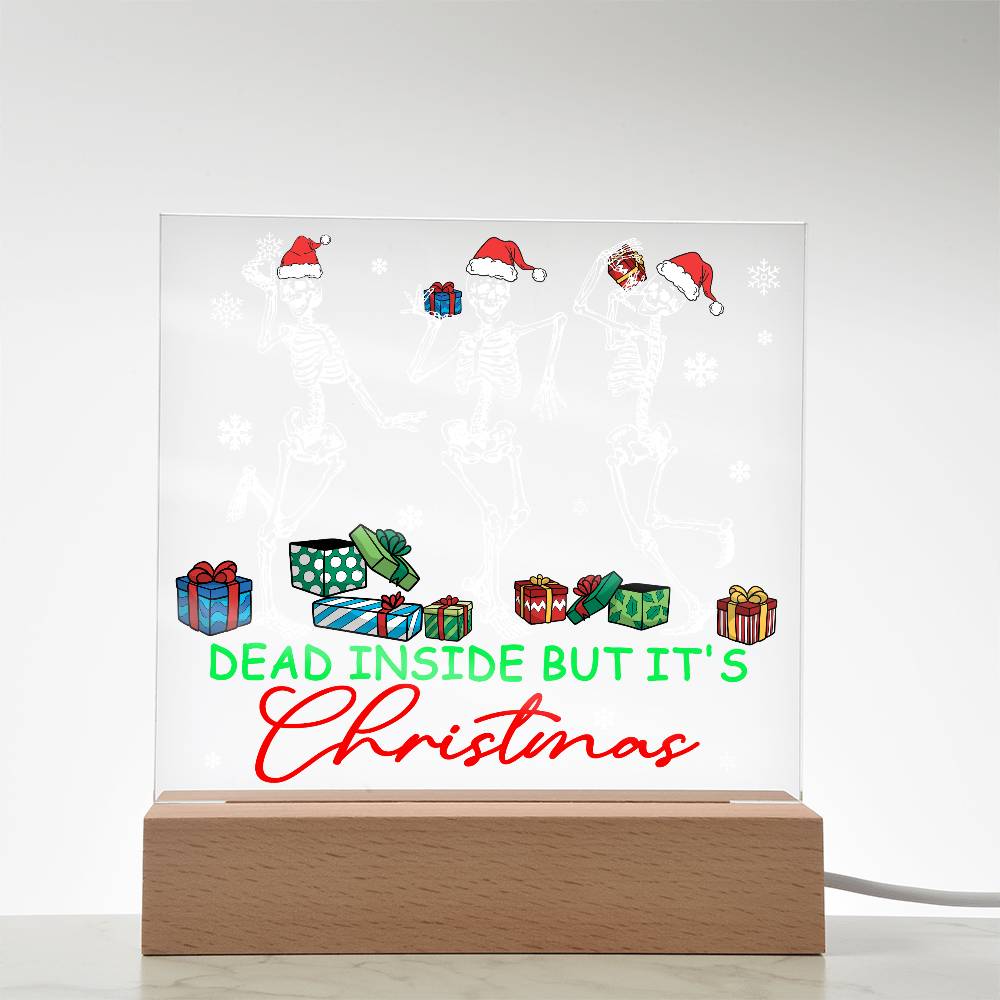 Dead Inside but it's Christmas Acrylic Square Plaque with LED Wooden Base