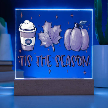 Tis the Season for Pumpkin Spice Acrylic Square Plaque with LED Wooden Base